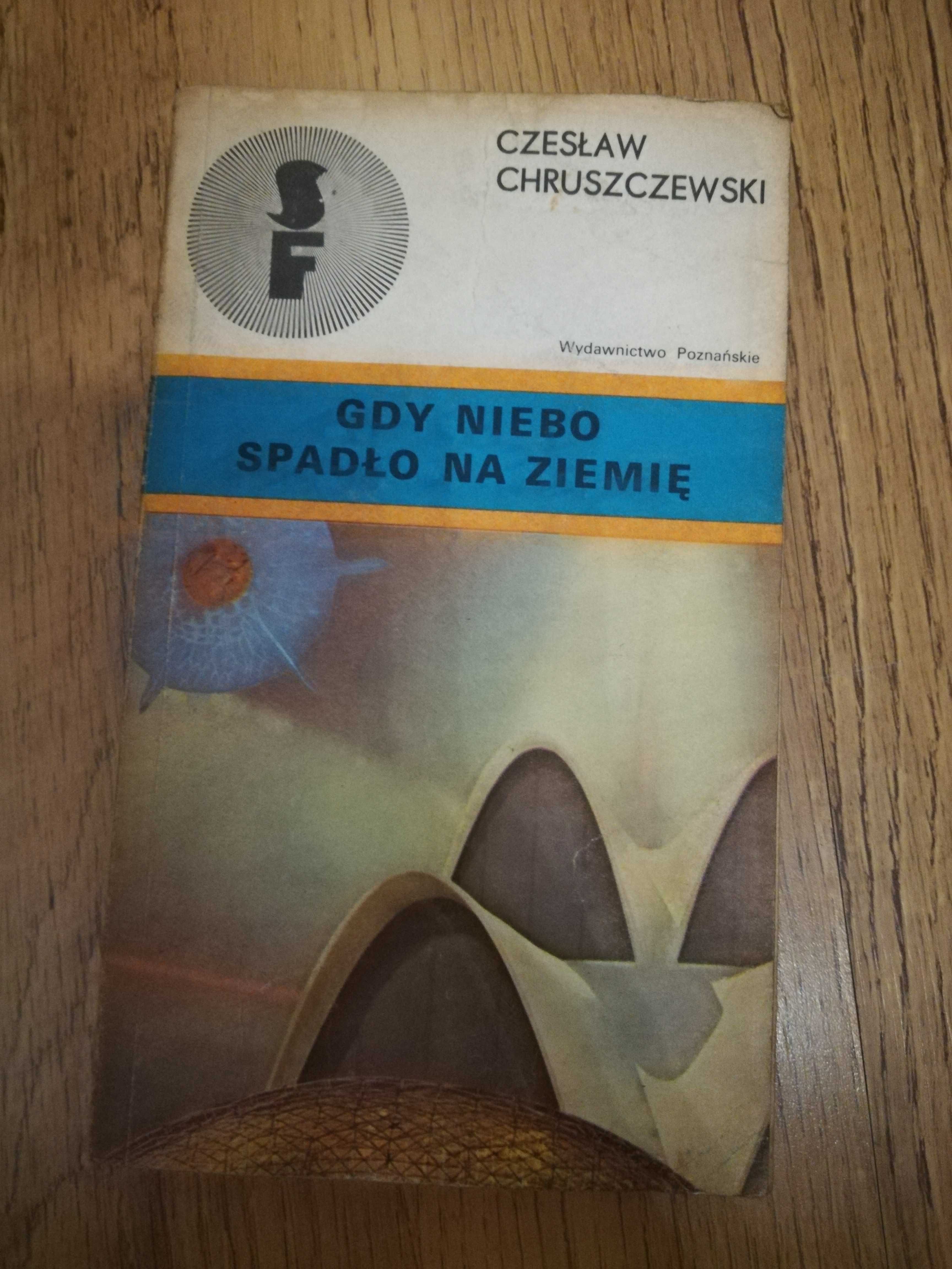 "Gdy niebo spadło na ziemię" Czesław Chruszczewski