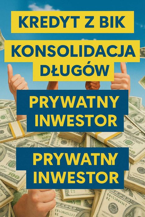 Prywatni INWESTORZY! Kredyty na dowolny cel z komornikiem! Szybko!