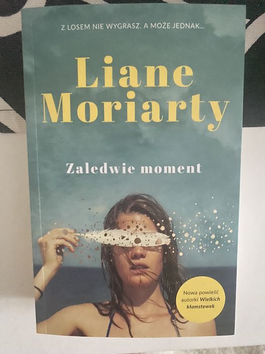 Zaledwie moment Liane Moriarty