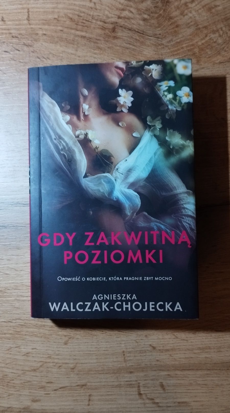 Gdy zakwitną poziomki Agnieszka Walczak-Chojecka