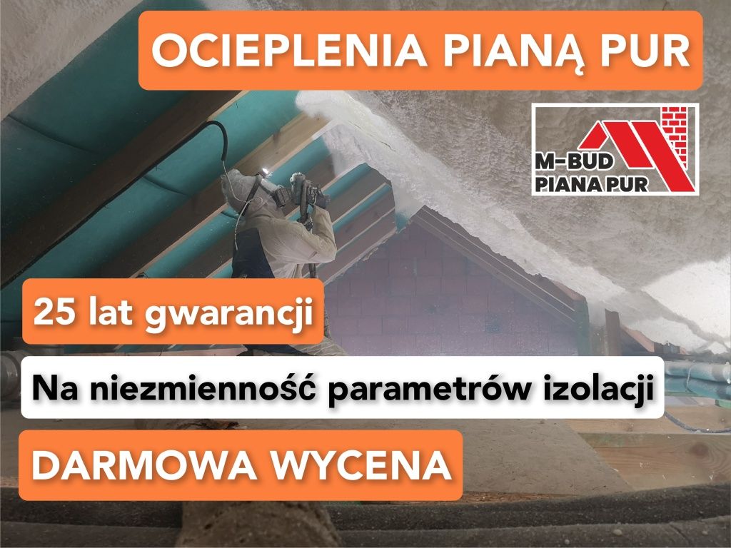 Ocieplenia Pianą PUR Ocieplanie poddasza Piana PUR Izolacje Natryskowe