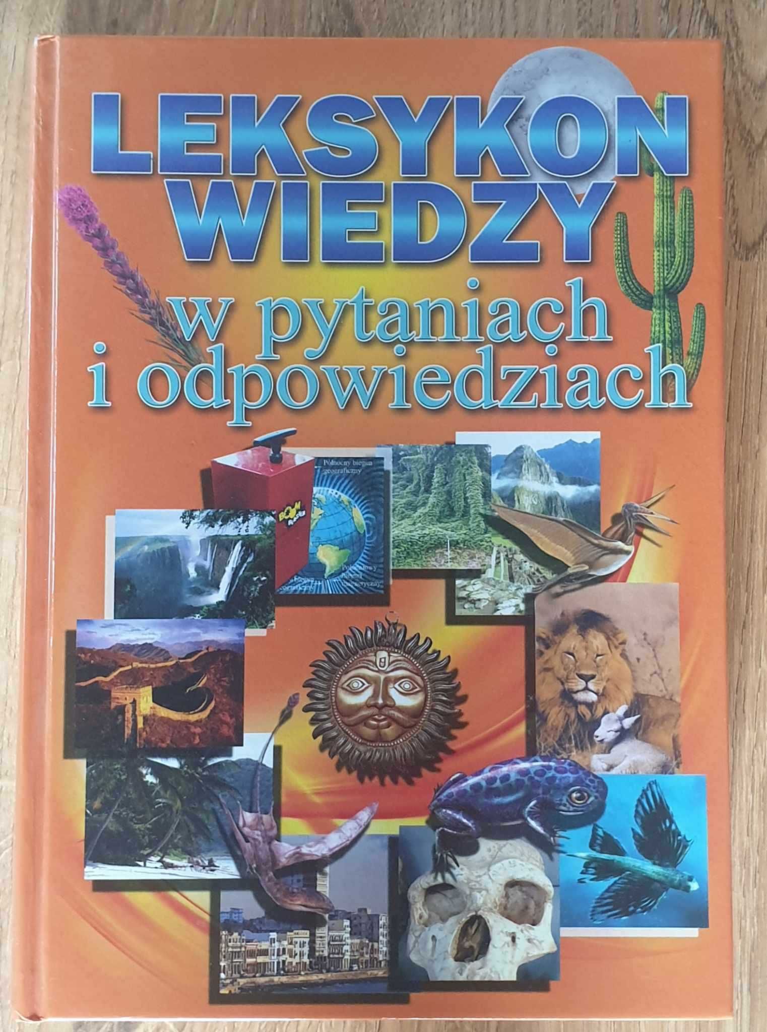 Leksykon wiedzy w pytaniach i odpowiedziach