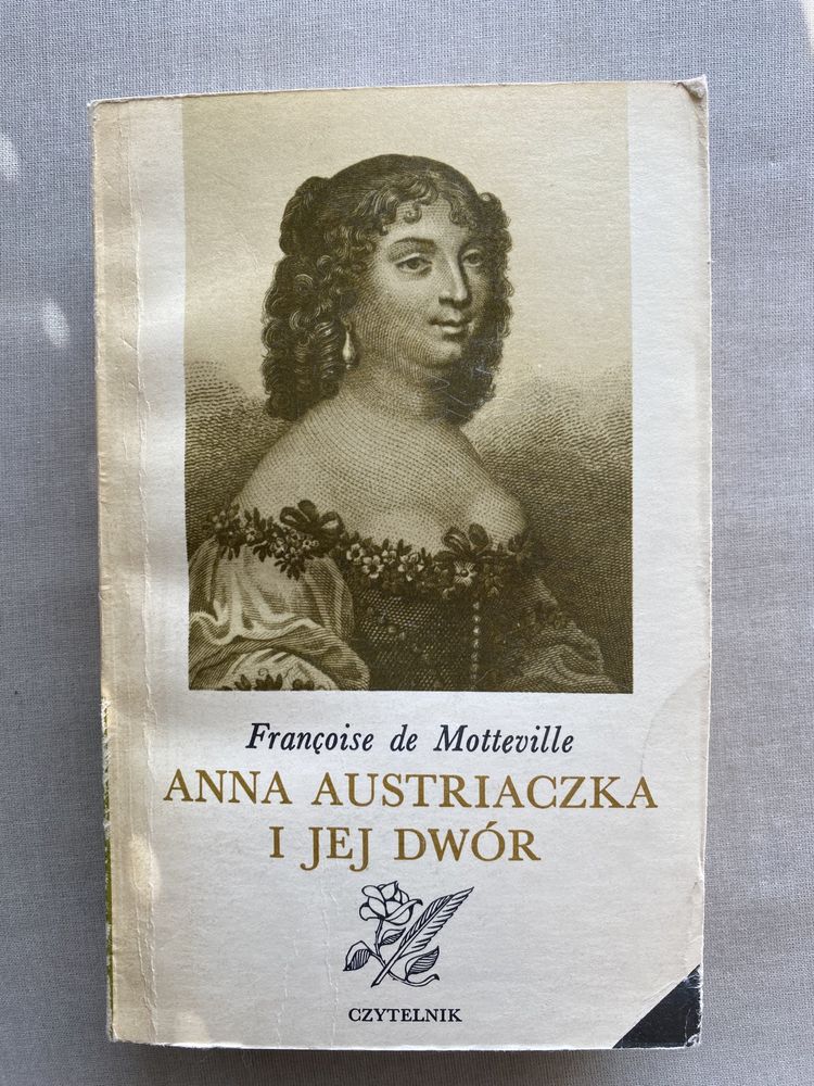 Anna Austriaczka i jej dwór F. de Motteville