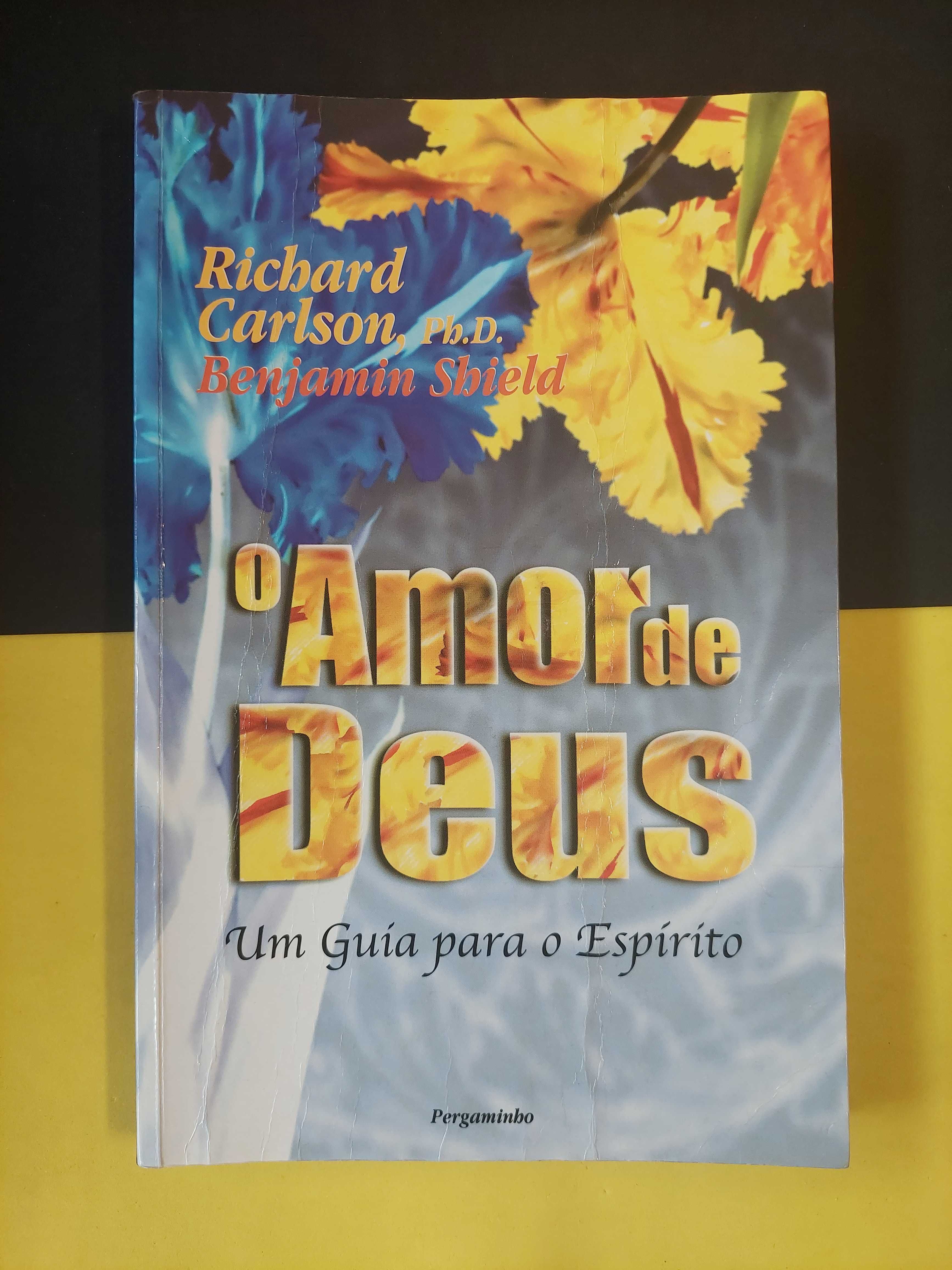 Richard Carlson, Ph. D. - O Amor de Deus