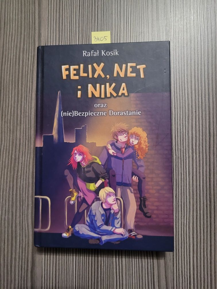 3405. "Felix, Net i Nika oraz (Nie)bezpieczne dorastanie"  Rafał Kosik