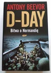 D-DAY Bitwa o Normandię, Antony Beevor, UNIKAT!