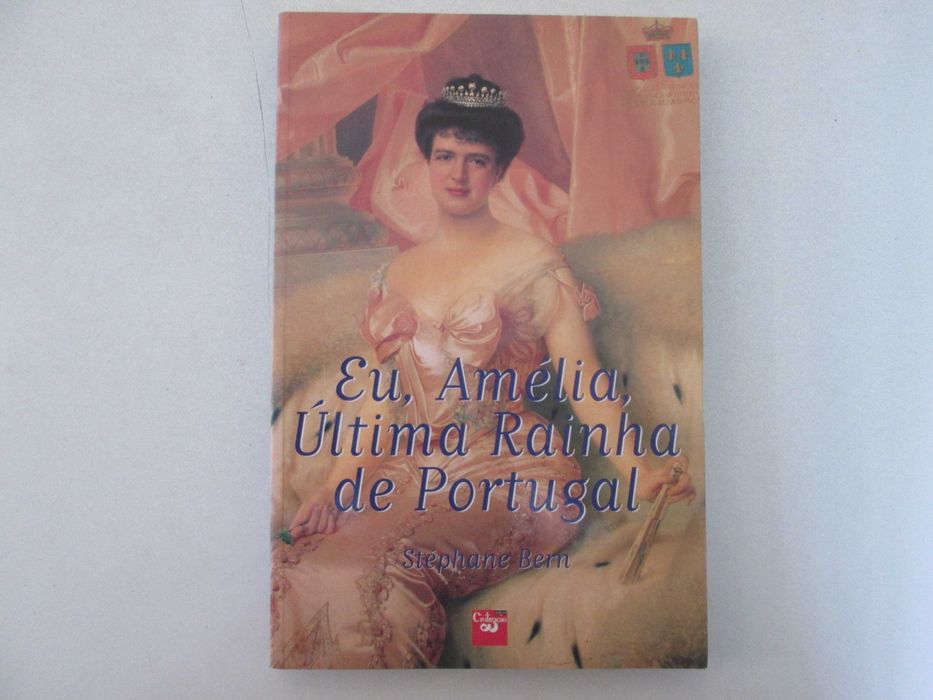 Eu, Amélia, última Rainha de Portugal- Stéphane Bern