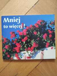 Mniej to więcej !