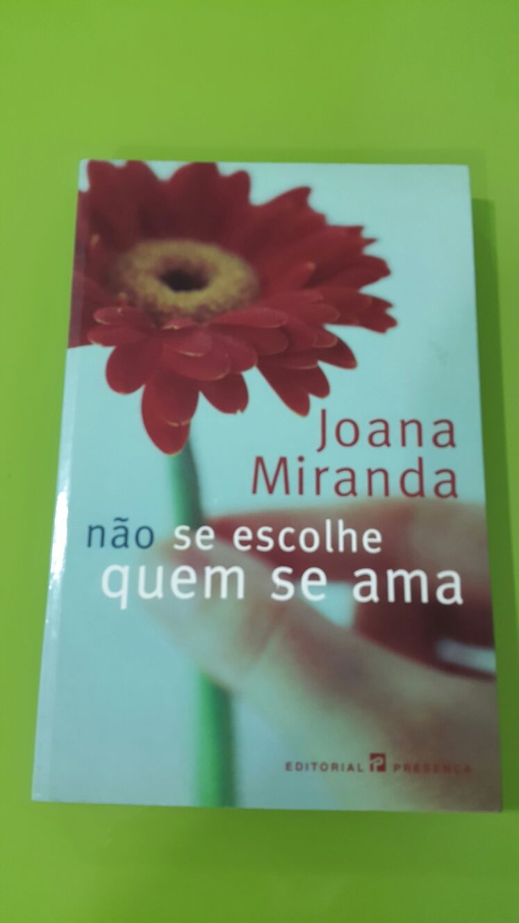 Não se escolhe quem se ama ( Joana Miranda)