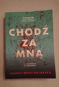 Książka Chodź za mną Joanna Opiat-Bojarska Thriller Kryminał Obyczaj