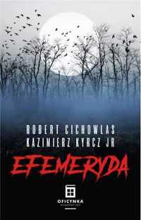 Efemeryda - Robert Cichowlas, Kazimierz Kyrcz Jr