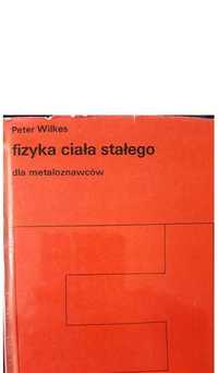 Fizyka ciała stałego dla metaloznawców P. Wilkes