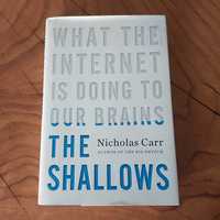 The Shallows: What the Internet is Doing to Our Brains - Nicholas Carr