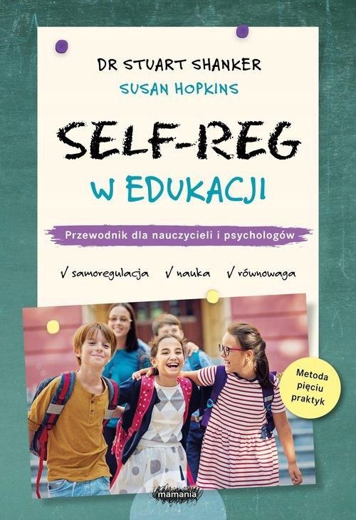Self-Reg W Edukacji. Przewodnik Dla... 27522B03142Ks