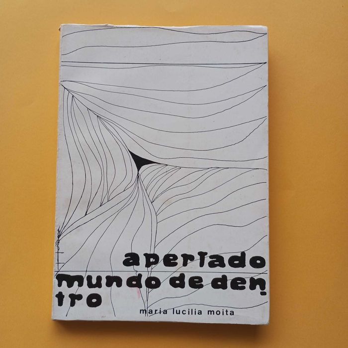 Apertado Mundo De Dentro - Maria Lucilia Moita