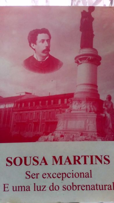 Sousa Martins, ser excepcional e uma luz do sobrenatural