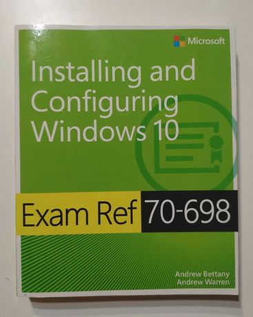 Exam Ref 70-698 Installing and Configuring Windows 10