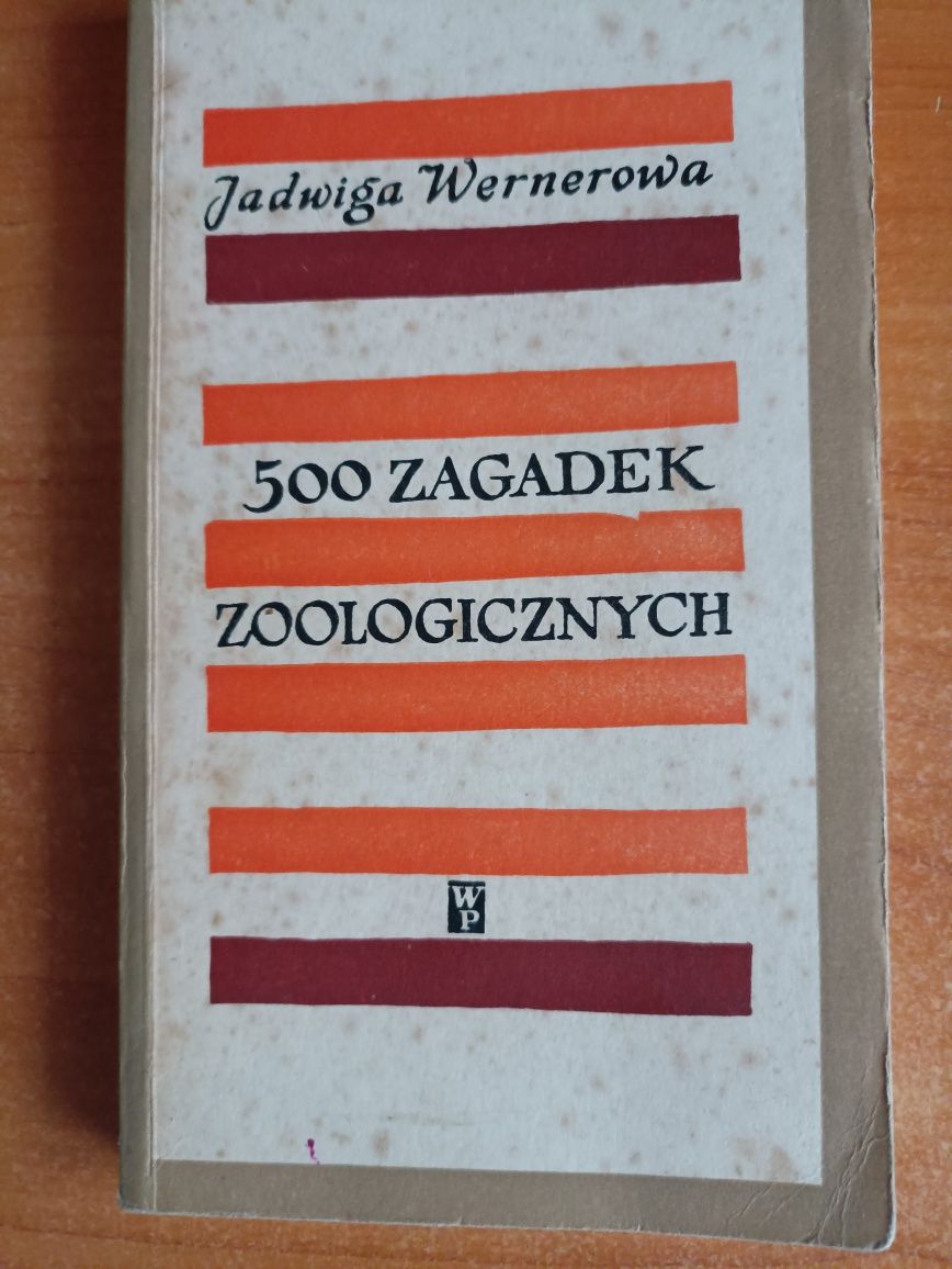 Jadwiga Wernenowa "500 zagadek zoologicznych"