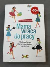 Mama wraca do pracy Adela Prochyra