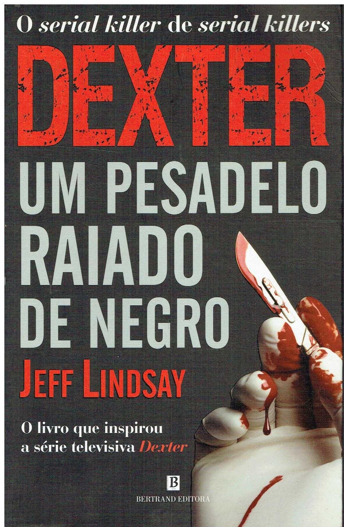 13380

Dexter - Um Pesadelo Raiado de Negro
de Jeff Lindsay