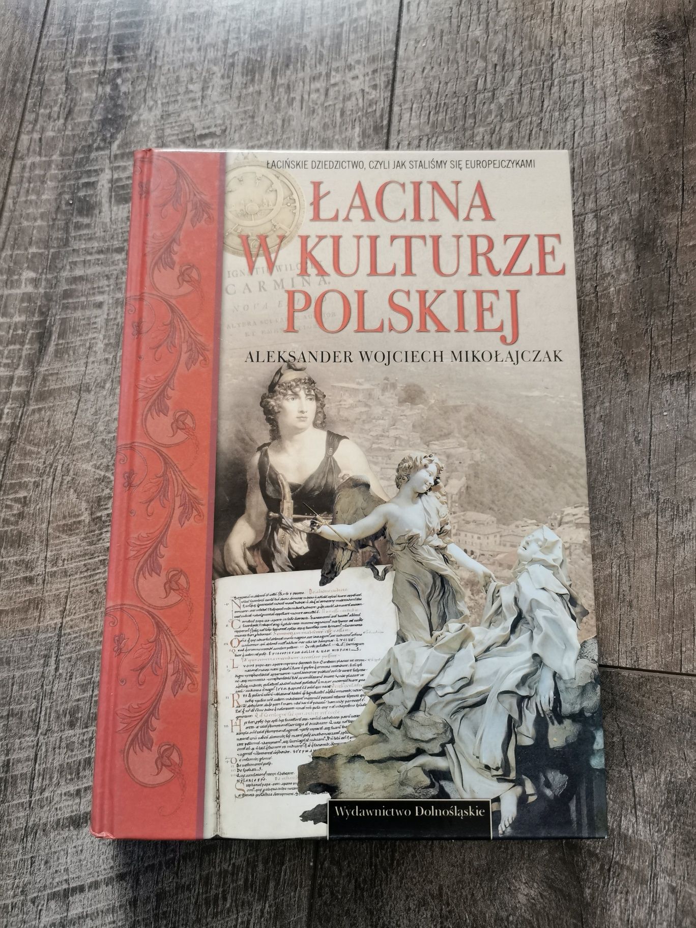 Łacina w kulturze Polskiej Aleksander Wojciech Mikołajczak