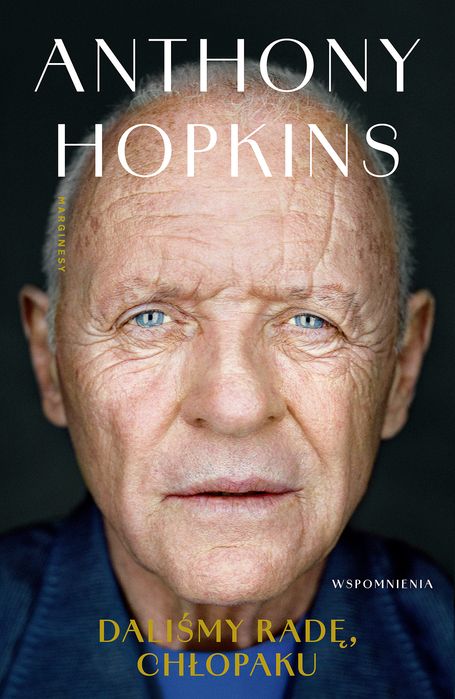 Daliśmy radę, chłopaku. Wspomnienia Anthony Hopkins Marginesy