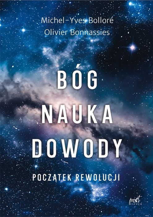 Bóg, nauka, dowody. Początek rewolucji. Post Factum