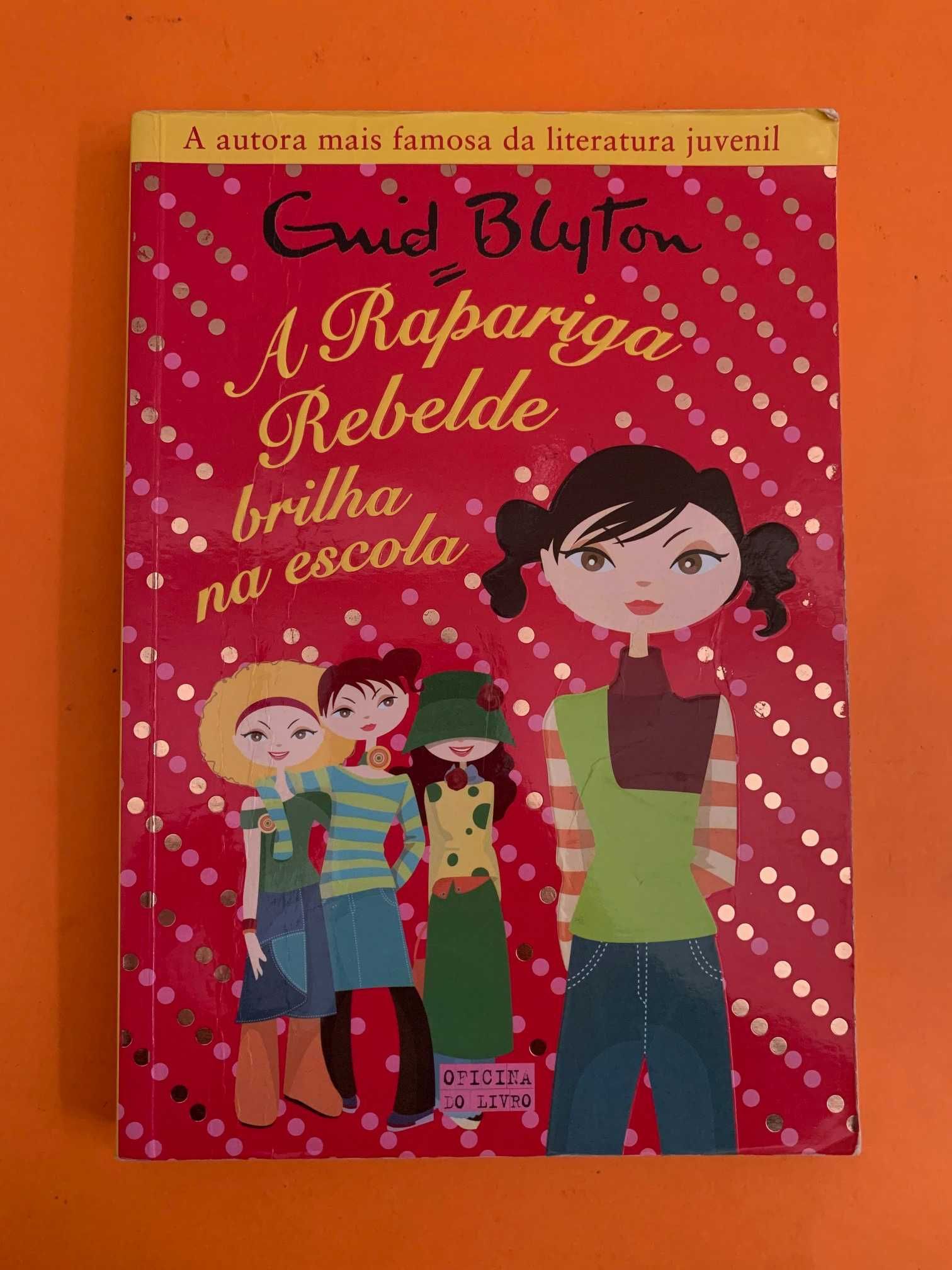 A Rapariga Rebelde brilha na escola - Enid Blyton