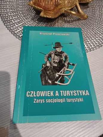 Człowiek a turystyka Zarys socjologii K.Przecławski