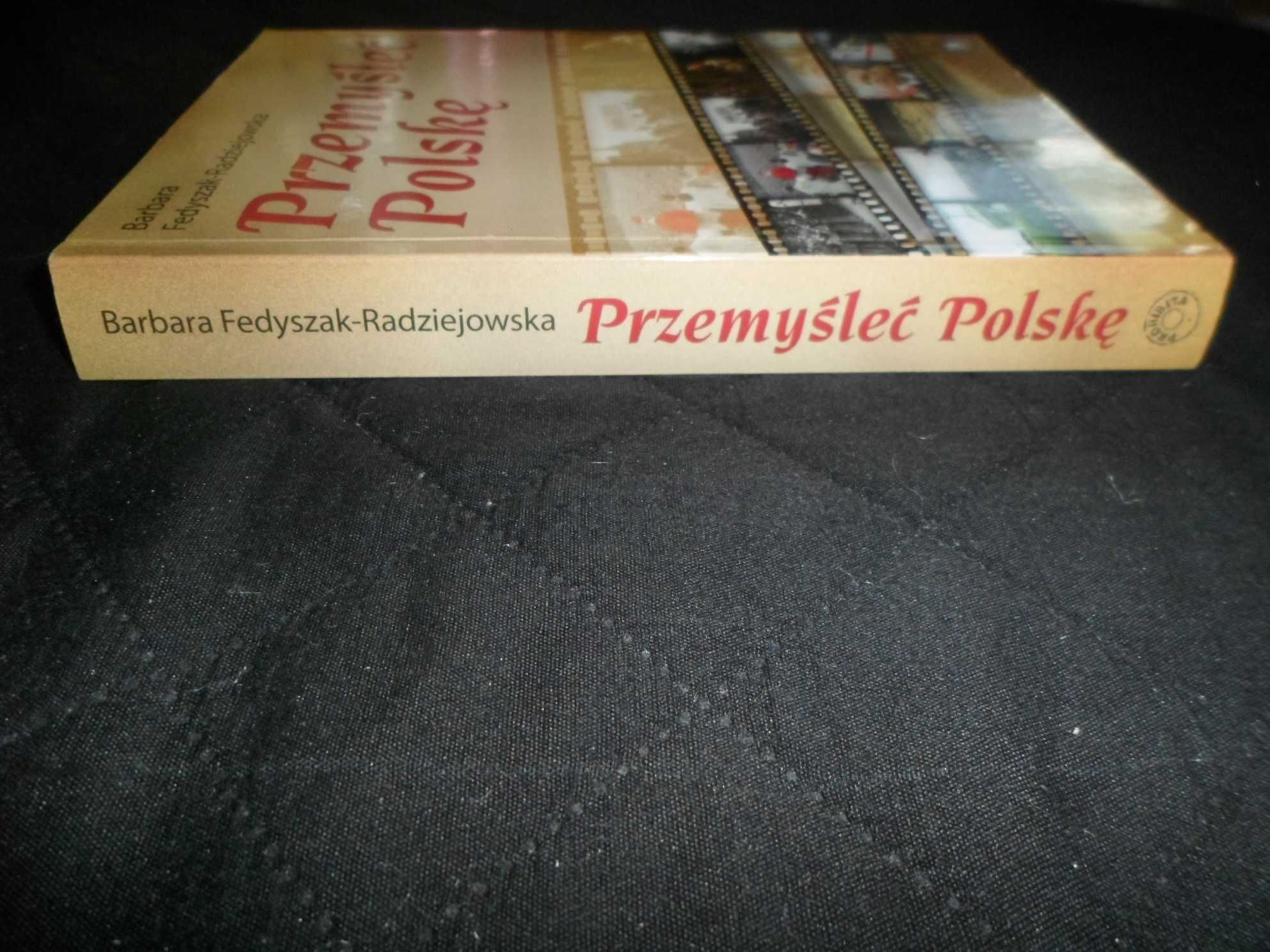 Przemyśleć Polskę - Barbara Fedyszak-Radziejowska