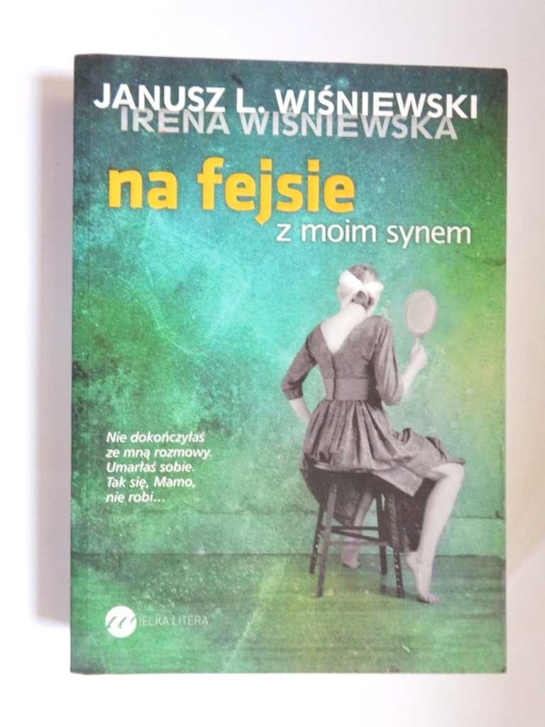 "Na fejsie z moim synem" Janusz Leon Wiśniewski