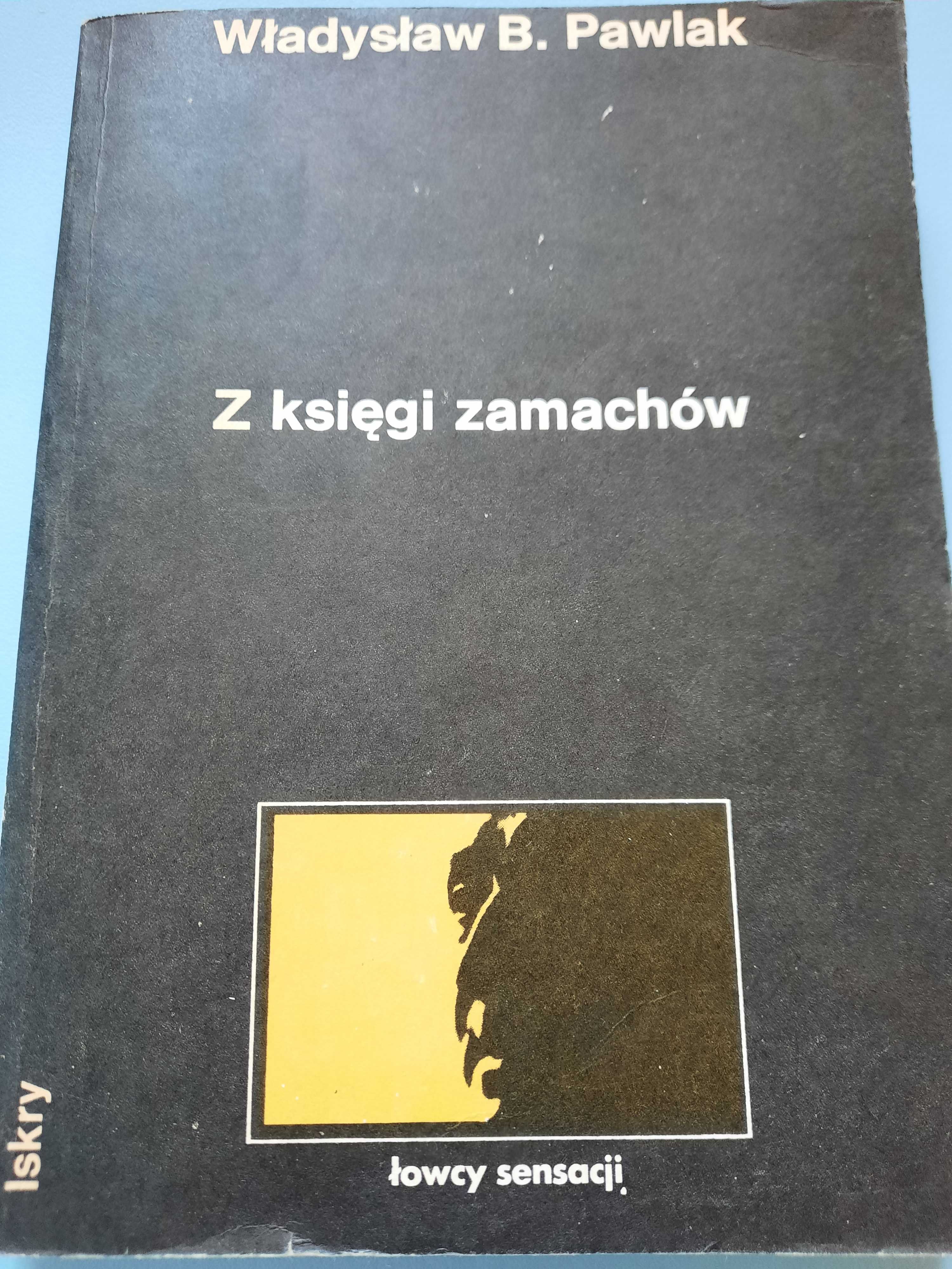 Z księgi zamachów - Władysław B. Pawlak