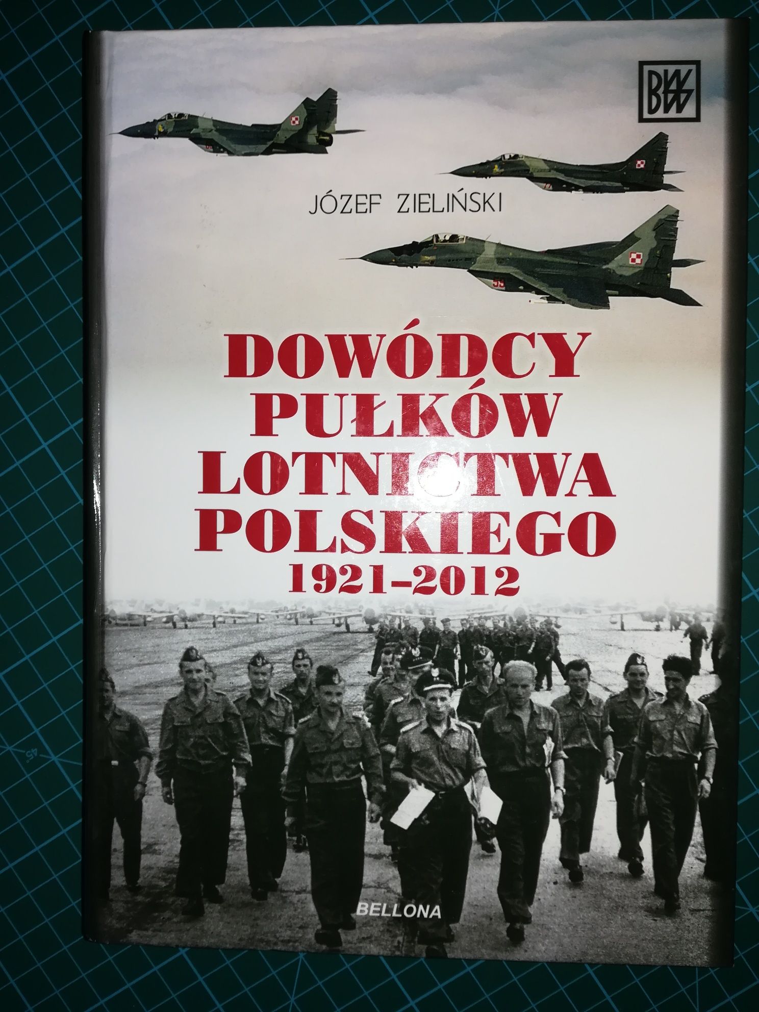 Dowódcy pułków lotnictwa polskiego / Józef Zieliński / Lotnictwo