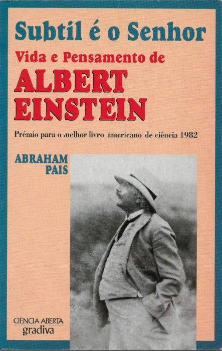 Subtil é o Senhor – Vida e pensamento de Albert Einstein -Abraham Pais