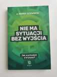 Książka Ks. MAREK DZIEWIECKI- Nie ma sytuacji bez wyjścia.
