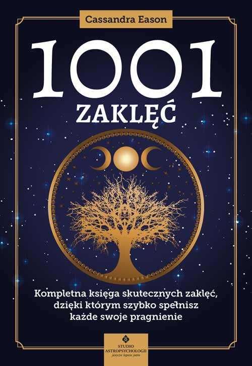 1001 zaklęć. Kompletna księga skutecznych zaklęć, dzięki którym