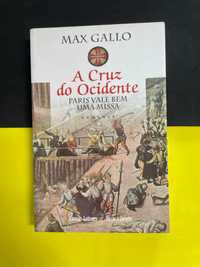 Max Gallo - A Cruz do Ocidente