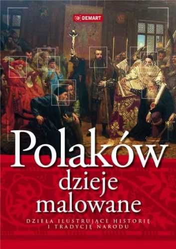 Polaków dzieje malowane - opracowanie zbiorowe