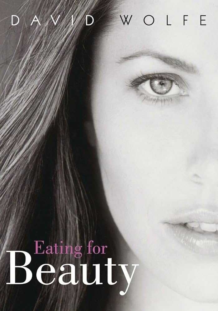 Eating for Beauty David Wolfe