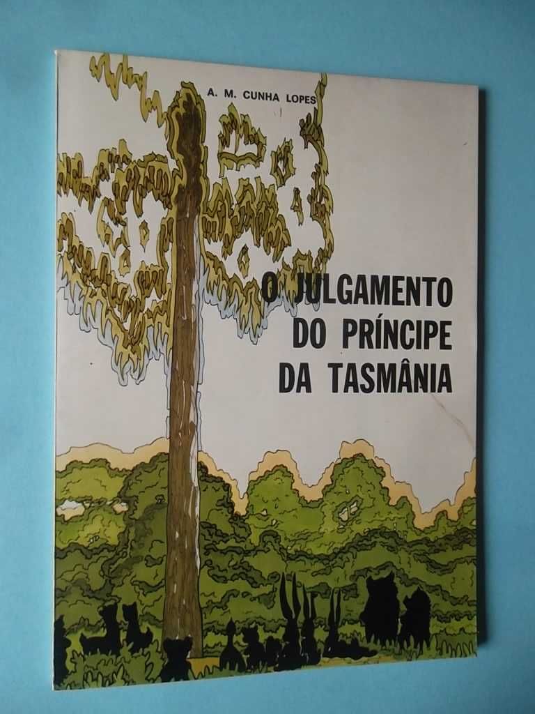 O Julgamento do Príncipe da Tasmânia - A. M. Cunha Lopes