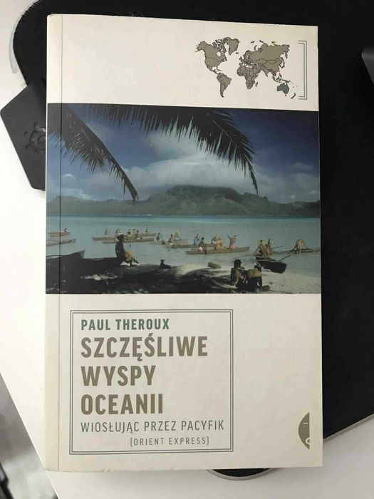 Paul Theroux "Szczęśliwe Wyspy Oceanii"