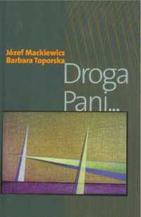 Droga Pani. - Józef Mackiewicz, Barbara Toporska