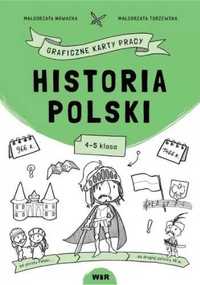 Historia polski. graficzne karty pracy dla kl. 4 - 5 - Małgorzata Now