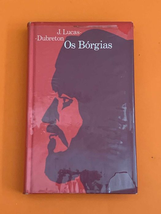 Os Bórgias  - J. Lucas-Dubreton