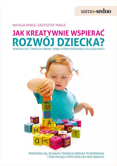 Jak kreatywnie wspierać rozwój dziecka?. Samo Sedno