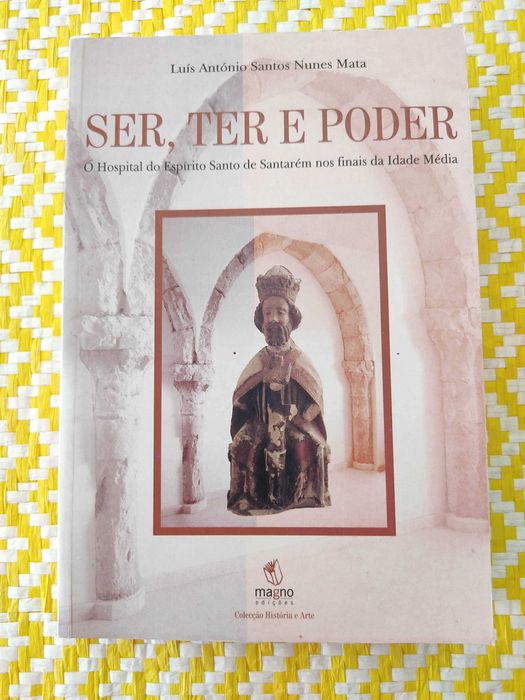 SER, TER E PODER O Hospital  Espírito Santo nos Finais da Idade Média