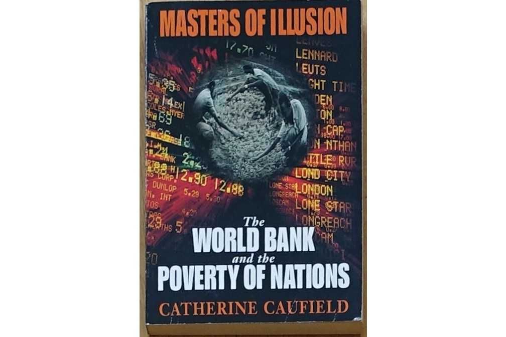 Masters of Illusion - The World Bank, Catherine Caufield (j.angielski)