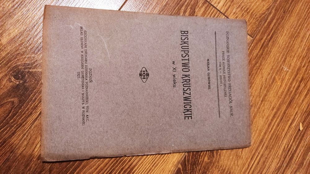 Biskupstwo Kruszwickie w XI wieku – M. Gumowski, Poznań 1921, stan dob