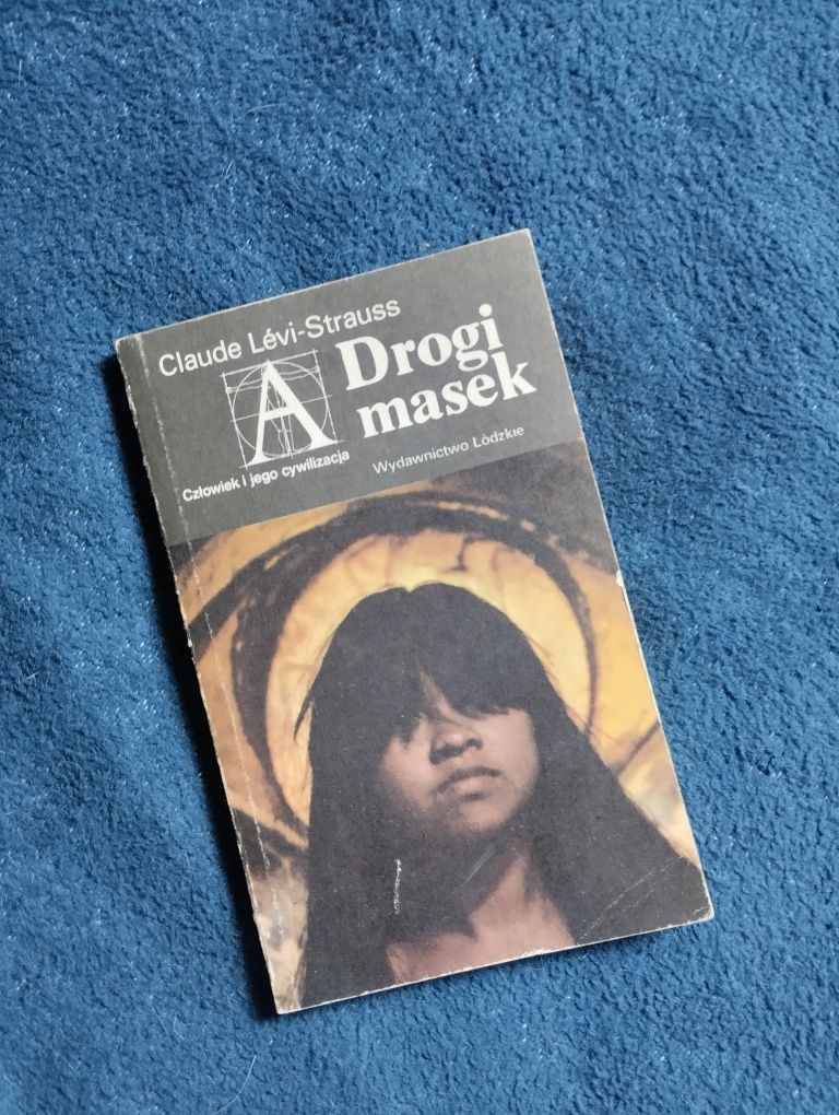 Claude Levi-Strauss. Drogi masek.