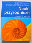 Ilustrowana encyklopedia ucznia Nauki przyrodnicze